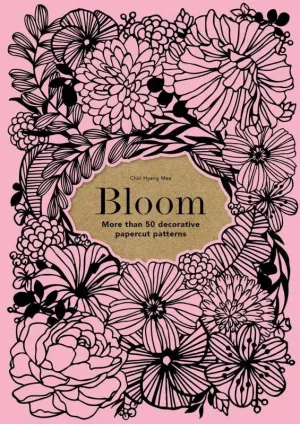 Bloom: More Than 50 Decorative Papercut Patterns